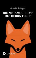 Die Metamorphose des Herrn Fuchs