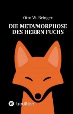 Die Metamorphose des Herrn Fuchs