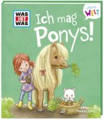 WAS IST WAS Meine Welt Band 7 Ich mag Ponys!