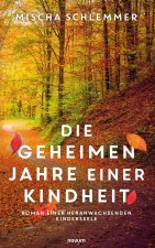 Die geheimen Jahre einer Kindheit