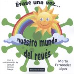 ÈRASE UNA VEZ... NUESTRO MUNDO DEL REVÈS