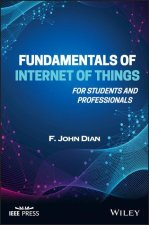 Fundamentals of Internet of Things - For Students and Professionals