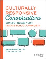 Culturally Responsive Conversations: Connecting with Your Diverse School Community