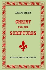 Adolph Saphir, CHRIST AND THE SCRIPTURES
