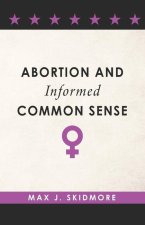 Abortion and Informed Common Sense