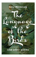 Language of the Birds: Poems