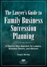 The Lawyer's Guide to Family Business Succession Planning