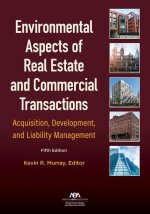 Environmental Aspects of Real Estate and Commercial Transactions:: Acquisition, Development, and Liability Management