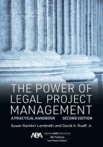The Power of Legal Project Management: A Practical Handbook
