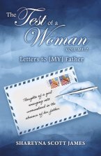 The Test of a Woman: Volume 2: Letters to [My] Fathervolume 2