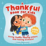 A Thankful Book for Kids: Giving Thanks, Helping Others, and Feeling Grateful