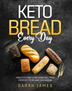 Keto Bread Every Day