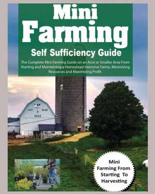 Mini Farming Self Sufficiency Guide