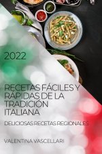 Recetas Faciles Y Rapidas de la Tradicion Italiana 2022