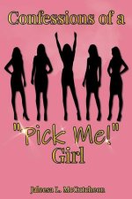 Confessions of a Pick Me! Girl