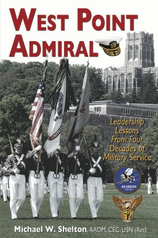 West Point Admiral: Leadership Lessons from Four Decades of Military Service