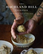The Hachland Hill Cookbook: The Recipes & Legacy of Phila Hach