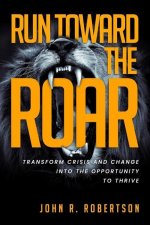 Run Toward the Roar