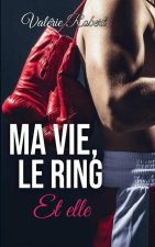 Ma vie, le ring.. et elle !