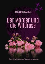 Der Mörder und die Wildrose