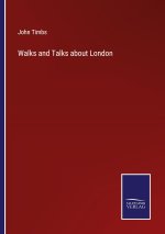 Walks and Talks about London
