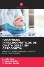 PARAFUSOS INFRAZIGOMÁTICOS DE CRISTA ÓSSEA EM ORTODONTIA