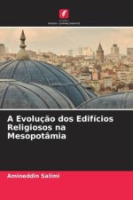 A Evoluç?o dos Edifícios Religiosos na Mesopotâmia