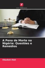 A Pena de Morte na Nigéria: Quest?es e Remédios