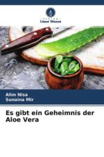 Es gibt ein Geheimnis der Aloe Vera