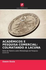 ACAD?MICOS E PESQUISA COMERCIAL: COLMATANDO A LACUNA