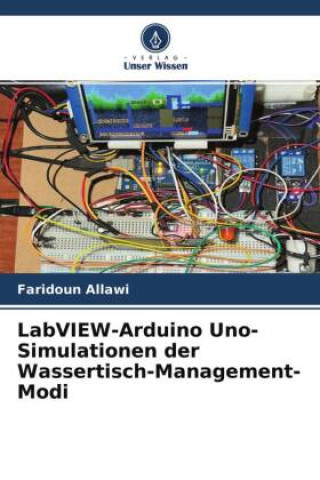 LabVIEW-Arduino Uno-Simulationen der Wassertisch-Management-Modi