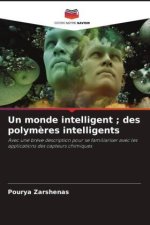 Un monde intelligent ; des polym?res intelligents