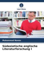 Südasiatische englische Literaturforschung I