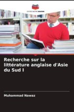 Recherche sur la littérature anglaise d'Asie du Sud I