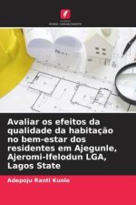 Avaliar os efeitos da qualidade da habitaç?o no bem-estar dos residentes em Ajegunle, Ajeromi-Ifelodun LGA, Lagos State