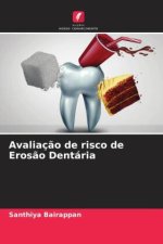 Avaliaç?o de risco de Eros?o Dentária