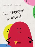 Jo... !siempre lo mismo!