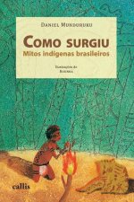 Como Surgiu - Mitos Indigenas Brasileiros