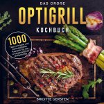 Das große OptiGrill Kochbuch