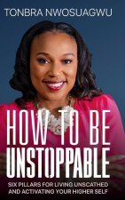 How To Be Unstoppable