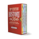 20th Century History for Kids 4 Book Box Set: Major Events That Shaped the Past and Present for Kids Ages 8-12