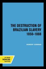 Destruction of Brazilian Slavery 1850 - 1888