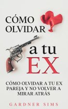 Como Olvidar a tu Ex