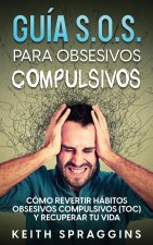 Guia S.O.S. para Obsesivos Compulsivos
