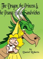 Dragon, the Princess and the Peanut Butter Sandwiches