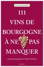 111 Vins de Bourgogne ? ne pas manquer