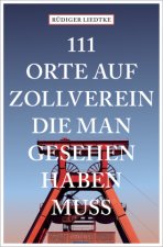 111 Orte auf Zollverein, die man gesehen haben muss