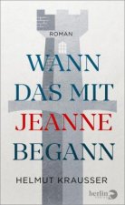Wann das mit Jeanne begann