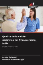 Qualit? della salute geriatrica nel Tripura rurale, India