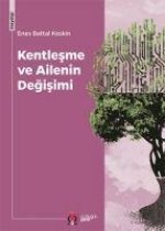 Kentlesme ve Ailenin Degisimi